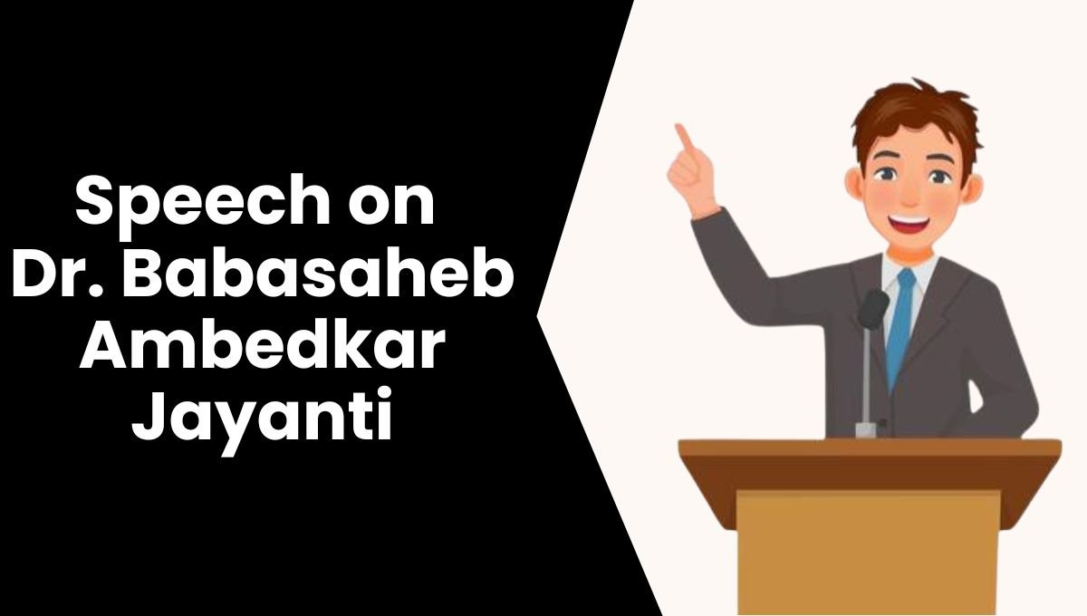 Speech on Dr. Babasaheb Ambedkar Jayanti